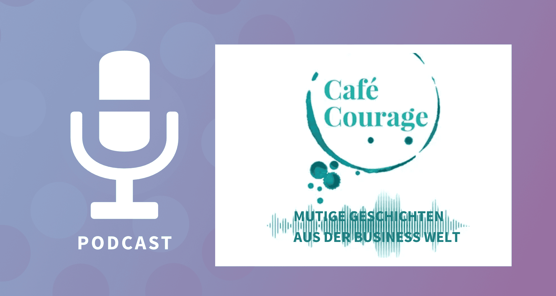 Teaserbild Podcast-Gastauftritte Cafe Courage
